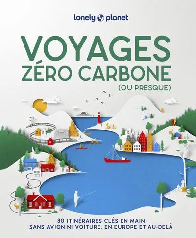 Voyages zéro carbone (ou presque) Lonely Planet idées cadeaux voyageurs